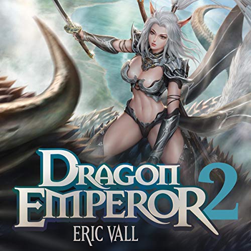 Dragon Emperor: Human to Dragon to God, Book 2 by Eric Vall