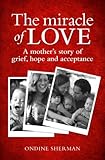 The Miracle of Love by Ondine Sherman
