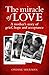 The Miracle of Love by Ondine Sherman