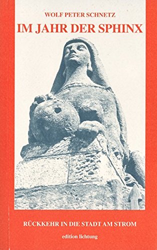 Im Jahr der Sphinx: Ruckkehr in die Stadt am Strom