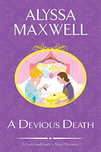 A Devious Death (A Lady and Lady's Maid Mystery Book 3) by Alyssa Maxwell