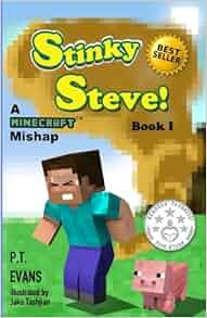 Amazon.com: Stinky Steve: Book One - A Minecraft Mishap 