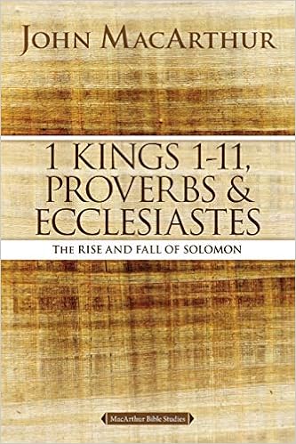 1 Kings 1 To 11 Proverbs And Ecclesiastes The Rise And Fall 1 Kings 1 To 11 Proverbs And Ecclesiastes The Rise And Fall