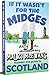 If it Wasn't for the Midges: Malky McEwan's Number One Guide to SCOTLAND by Malky McEwan