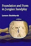 Foundation and Form in Jungian Sandplay by 