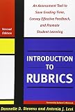 Introduction to Rubrics: An Assessment Tool to Save Grading Time, Convey Effective Feedback, and Pro Introduction to Rubrics: An Assessment Tool to Save Grading Time, Convey Effective Feedback, and Pro