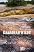 Canadian Wilds: Tells About the Hudson's Bay Company, Northern Indians and Their Modes of Hunting, Trapping, Etc. by Martin Hunter