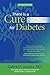 There Is a Cure for Diabetes, Revised Edition: The 21-Day+ Holistic Recovery Program