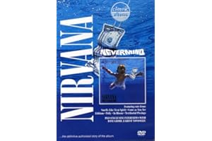 Classic Albums - Nirvana: Nevermind