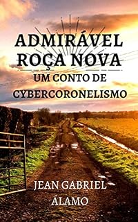 Livro Admirável Roça Nova: Um Conto de Cybercoronelismo