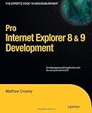 Pro Internet Explorer 8 & 9 Development: Developing Powerful Applications for The Next Generation of by Matthew Crowley