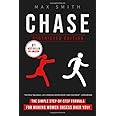 Chase: The Simple Step-by-Step Formula For Making Woman Obsess Over You, The Ultimate Dating Book For Men (Restricted Edition)