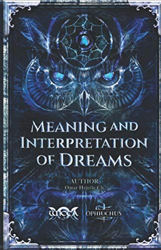Meaning and Interpretation of Dreams by Omar Hejeile