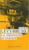 La mentalité primitive by Lucien Lévy-Bruhl, Frédéric Keck