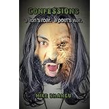 Confessions: A Lion's Roar. A Poet's War.