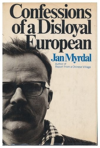Confessions of a Disloyal European by Jan Myrdal (Hardcover)
