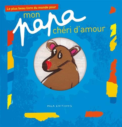 Le  plus beau livre du monde pour mon papa chéri d'amour