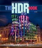 The HDR Book: Unlocking the Pros' Hottest Post-Processing Techniques (2nd Edition)