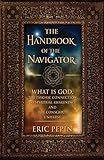 The Handbook of the Navigator: What is God, the Psychic Connection to Spiritual Awakening, and the C by Eric Pepin