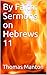 By Faith: Sermons on Hebrews 11 by Thomas Manton