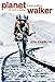 Planetwalker: 22 Years of Walking. 17 Years of Silence. by John Francis Ph.D.