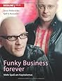 Funky Business Forever: Mehr Spaß Am Kapitalismus (German Edition)