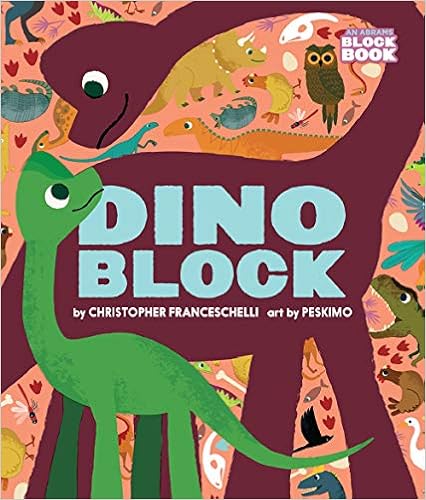Dinoblock (An Abrams Block Book), by Christopher Franceschelli Dinoblock (An Abrams Block Book), by Christopher Franceschelli