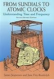 From Sundials to Atomic Clocks: Understanding Time and Frequency, Second Revised Edition
