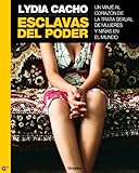 Esclavas del poder: Un viaje al corazón de la trata sexual de mujeres y niñas en el mundo (Spanish Edition)
