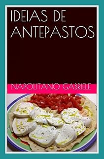 Livro IDEIAS DE ANTEPASTOS Muitos antepastos da tradição italiana