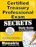 Certified Treasury Professional Exam Secrets Study Guide: CTP Test Review for the Certified Treasury Professional Examination