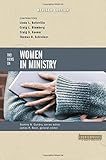 Two Views on Women in Ministry (Counterpoints: Bible and Theology)