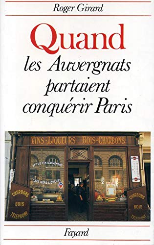 Quand les Auvergnats partaient conquérir Paris (French Edition) by Roger Girard (Paperback)