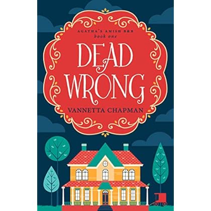 Dead Wrong (Agatha's Amish B&B Book 1) Dead Wrong (Agatha's Amish B&B Book 1)
