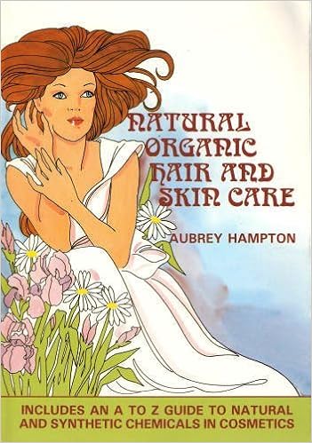 Natural Organic Hair and Skin Care: Including A to Z Guide to Natural and Synthetic Chemicals in Cosmetics Natural Organic Hair and Skin Care: Including A to Z Guide to Natural and Synthetic Chemicals in Cosmetics