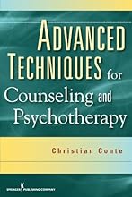 Advanced Techniques for Counseling and Psychotherapy by Dr. Christian Conte PhD (2009-06-15)