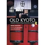 Old Kyoto: The Updated Guide to Traditional Shops, Restaurants, and Inns