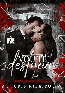 Livro VOU TE DESTRUIR (Reféns da Máfia Livro 1): Livro 1 de 3: REFÉNS DA MÁFIA