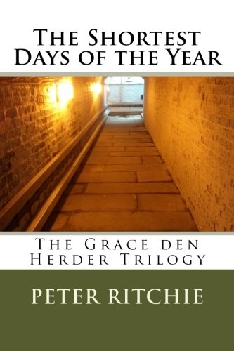 The Shortest Days Of The Year The Grace Den Herder Trilogy Volume 2 Amazon Com Books The Shortest Days Of The Year The Grace Den Herder Trilogy Volume 2 Amazon Com Books