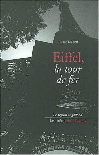 Eiffel, la tour de fer