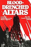 Blood-Drenched Altars: A Catholic Commentary on the History of Mexico cover