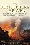 The Atmosphere of Heaven: The Unnatural Experiments