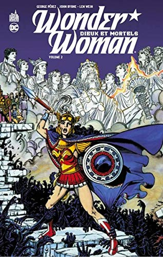 Wonder Woman Dieux et Mortels - Tome 2 (WONDER WOMAN DIEUX ET MORTELS (2)) (French Edition) by Pérez George, Wein Len