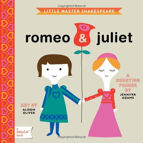 Romeo & Juliet: A BabyLit® Counting Primer (BabyLit Books)