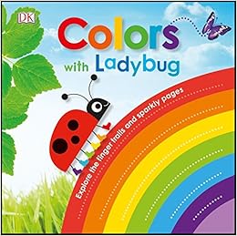 Amazon Com Colors With Ladybug Learn With A Ladybug 9781465468420 Dk Books