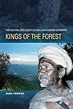 Kings of the Forest : The Cultural Resilience of Himalayan Hunter-Gatherers, Fortier, Jana, 0824833228