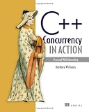 C++ Concurrency in Action: Practical Multithreading cover