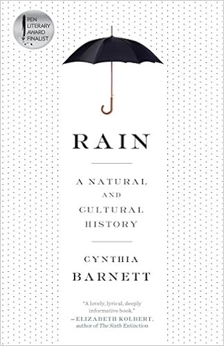 Rain A Natural And Cultural History Barnett Cynthia 9780804137119 Amazon Com Books