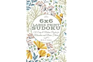 6x6 Large Print Sudoku: 130 Easy & Medium Puzzles for Relaxation and Brain Fitness