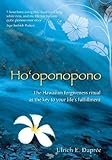 Ho'oponopono: The Hawaiian Forgiveness Ritual as the Key to Your Life's Fulfillment by 